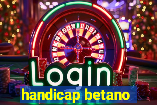 handicap betano